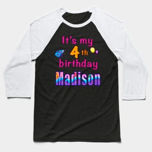 It’s my 4th birthday Madison personalised birthday girl Baseball T-Shirt